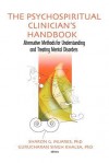 The Psychospiritual Clinician's Handbook: Alternative Methods for Understanding and Treating Mental Disorders - Sharon G. Mijares