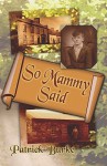 So Mammy Said - Patrick Burke