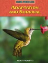 Adaptation And Survival (Living Processes) - Paul Harrison, Carol Ballard, Richard Spilsbury, Louise Spilsbury