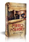 Piraci Północy 1. Bractwo - Dariusz Domagalski