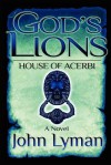 God's Lions - House of Acerbi - John Lyman