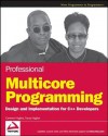 Professional Multicore Programming: Design and Implementation for C++ Developers - Cameron Hughes, Tracey Hughes