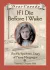 If I Die Before I Wake: The Flu Epidemic Diary of Fiona Macgregor - Jean Little