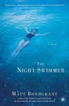 The Night Swimmer - Matt Bondurant