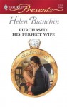 Purchased: His Perfect Wife (Wedlocked!) - Helen Bianchin