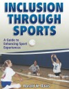 Inclusion Through Sports: A Guide to Individualizng Spt Experience - Harold A. Davis