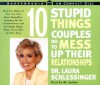 Ten Stupid Things Couples Do To Mess Up Their Relationships - Laura C. Schlessinger