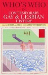 Who's Who in Contemporary Gay and Lesbian History: From World War II to the Present Day - Robert Aldrich, Garry Wotherspoon