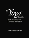 The Yoga Tradition: Its History, Literature, Philosophy and Practice - Georg Feuerstein