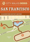 City Walks with Dogs: San Francisco - Ben Brashares, Henry Quiroga, Bart Wright