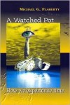 A Watched Pot: How We Experience Time - Michael Flaherty