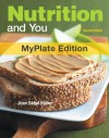 Nutrition and You, MyPlate Edition Plus MyNutritionLab with eText plus MyDietAnalysis -- Access Card Package (2nd Edition) - Joan Salge Blake