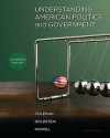 Understanding American Politics and Government, Alternate Edition - John J. Coleman, Kenneth M. Goldstein, William G. Howell