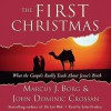 The First Christmas: What the Gospels Really Teach About Jesus's Birth (Audio) - Marcus J. Borg, John Dominic Crossan, John Pruden