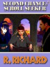 Second Chance: Scroll Seeker - R. Richard