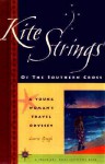 Kite Strings of the Southern Cross: A Woman's Travel Odyssey - Laurie Gough