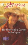 Her Homecoming Cowboy - Debra Clopton