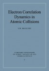 Electron Correlation Dynamics in Atomic Collisions - J.H. McGuire, Alexander Dalgarno, F.H. Read