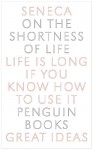 On the Shortness of Life (Penguin Great Ideas) - Seneca
