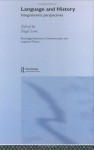 Language and History: Integrationist Perspectives (Routledge Advances in Communication and Linguistic Theory) - Nigel Love