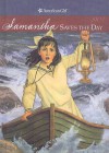 Samantha Saves the Day: A Summer Story - Valerie Tripp, Dan Andreasen, Luann Roberts