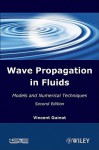 Wave Propagation in Fluids: Models and Numerical Techniques - Vincent Guinot