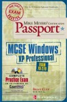 Mike Meyers' MCSE Windows(R) XP Professional Certification Passport (Exam 70-270) - Brian Culp