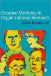 Creative Methods in Organizational Research - Michael P Broussine, Peter Simpson