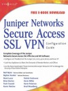 Juniper(r) Networks Secure Access SSL VPN Configuration Guide - Rob Cameron, Neil R. Wyler