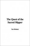 The Quest of the Sacred Slipper - Sax Rohmer