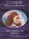 The Taming Of Amelia (Historical Romance S.) - Maura Seger