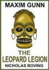 Maxim Gunn and the Leopard Legion - Nicholas Boving