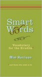 Smart Words: Vocabulary for the Erudite - Mim Harrison