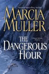 The Dangerous Hour (Sharon McCone, #22) - Marcia Muller