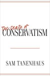 The Death of Conservatism - Sam Tanenhaus