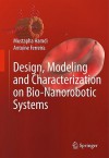 Design, Modeling and Characterization of Bio-Nanorobotic Systems - Mustapha Hamdi, Antoine Ferreira, Brad Nelson