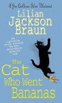 The Cat Who Went Bananas (Cat Who..., #27) - Lilian Jackson Braun