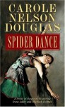 Spider Dance: A Novel of Suspense Featuring Irene Adler and Sherlock Holmes - Carole Nelson Douglas