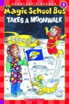 The Magic School Bus Takes A Moonwalk - Joanna Cole, Carolyn Bracken, Bruce Degen, Scholastic Inc.