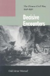 Decisive Encounters: The Chinese Civil War, 1946-1950 - Odd Arne Westad