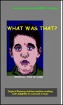 WHAT WAS THAT? (Peter W Collier - (rhyming, bedtime, reading, children, kids, short, stories)) - Peter Collier