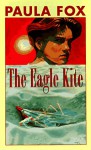 The Eagle Kite: A Novel - Paula Fox