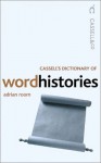 Cassell's Dictionary of Word Histories - Adrian Room