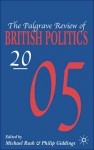 Palgrave Review of British Politics 2005 - Philip Giddings, Michael Rush