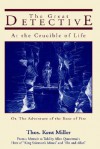 The Great Detective at the Crucible of Life - Thos. Kent Miller