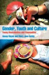 Gender, Youth and Culture: Young Masculinities and Femininities - Anoop Nayak, Mary Jane Kehily