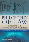 Philosophy of Law: Classic and Contemporary Readings - Larry May, Jeff Brown