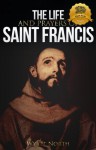 The Life and Prayers of Saint Francis of Assisi - Francis of Assisi, Wyatt North