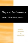 Play and Performance: Play and Culture Studies - Carrie Lobman