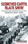 Scorched Earth, Black Snow: The First Year of the Korean War - Andrew Salmon
